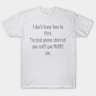 I don't know how to flirt T-Shirt